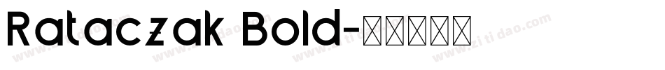 Rataczak Bold字体转换
